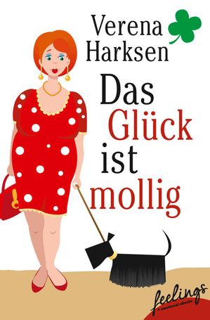 Das Gl?ck ist mollig【電子書籍】[ Verena C. Harksen ]