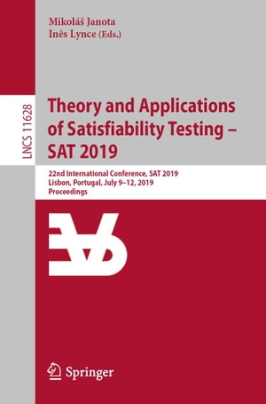 Theory and Applications of Satisfiability Testing – SAT 2019