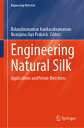 Engineering Natural Silk Applications and Future Directions【電子書籍】