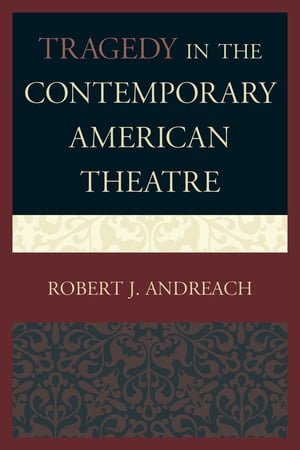 Tragedy in the Contemporary American Theatre