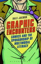 Graphic Encounters Comics and the Sponsorship of Multimodal Literacy