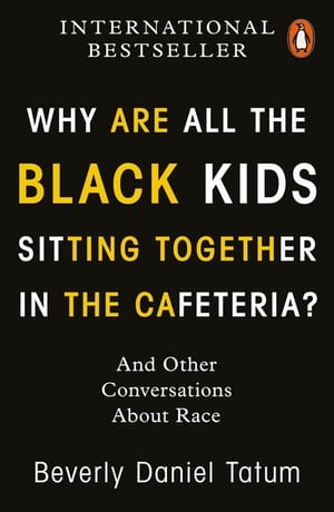 楽天楽天Kobo電子書籍ストアWhy Are All the Black Kids Sitting Together in the Cafeteria? And Other Conversations About Race【電子書籍】[ Beverly Daniel Tatum ]