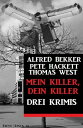 Mein Killer, dein Killer: Drei Krimis【電子書籍】 Alfred Bekker