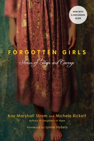 Forgotten Girls Stories of Hope and Courage