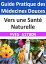 Vers une Santé Naturelle : Guide Pratique des Médecines Douces