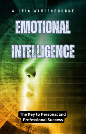 ŷKoboŻҽҥȥ㤨Emotional Intelligence The Key to Personal and Professional SuccessŻҽҡ[ Alexia Winterbourne ]פβǤʤ162ߤˤʤޤ