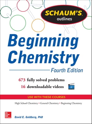Schaum's Outline of Beginning Chemistry (EBOOK) 673 Solved Problems + 16 Videos【電子書籍】[ David E. Goldberg ]