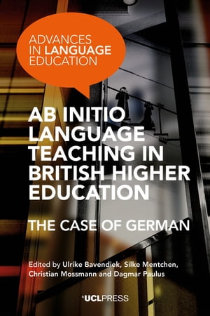 Ab Initio Language Teaching in British Higher Education The Case of German【電子書籍】