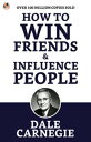 How to Win Friends and Influence People【電子書籍】 Carnegie, Dale