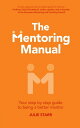 ŷKoboŻҽҥȥ㤨The Mentoring Manual The Mentoring Manual: Your Step by Step Guide to Being a Better MentorŻҽҡ[ Julie Starr ]פβǤʤ1,708ߤˤʤޤ