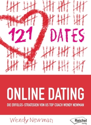 121 DATES ONLINE DATING: DIE ERFOLGS-STRATEGIE VON US TOPCOACH WENDY NEWMANŻҽҡ[ Wendy Newman ]