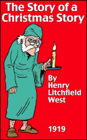 The Story of a Christmas StoryŻҽҡ[ Henry Litchfield West ]