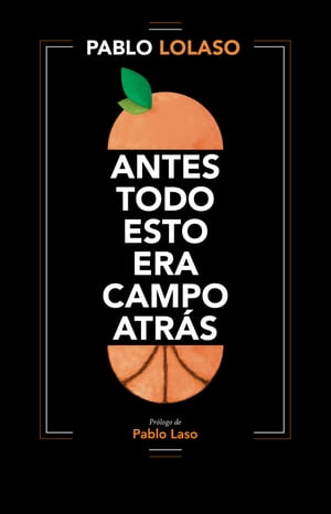 Antes todo esto era campo atrás