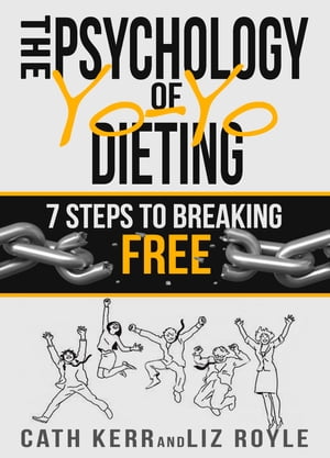 The Psychology of YoYo Dieting: 7 Steps to Breaking Free