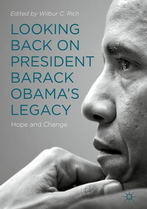 Looking Back on President Barack Obama’s Legacy Hope and Change【電子書籍】