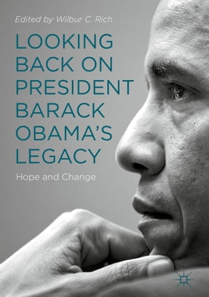 楽天楽天Kobo電子書籍ストアLooking Back on President Barack Obama’s Legacy Hope and Change【電子書籍】