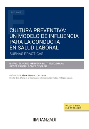 Cultura preventiva: un modelo de influencia para la conducta en salud laboral. Buenas prácticas