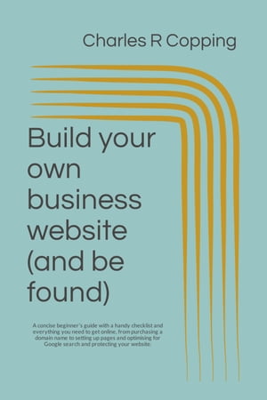 Build your own small business website (and be found).