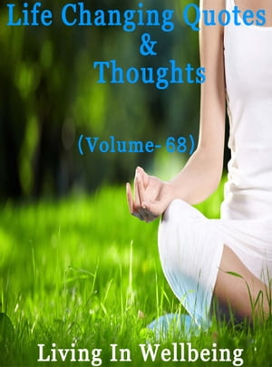 Life Changing Quotes & Thoughts (Volume 68)