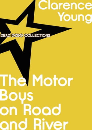 ŷKoboŻҽҥȥ㤨The Motor Boys on Road and RiverŻҽҡ[ Clarence Young ]פβǤʤ129ߤˤʤޤ