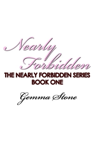 Nearly Forbidden: The Nearly Forbidden Series, Book One