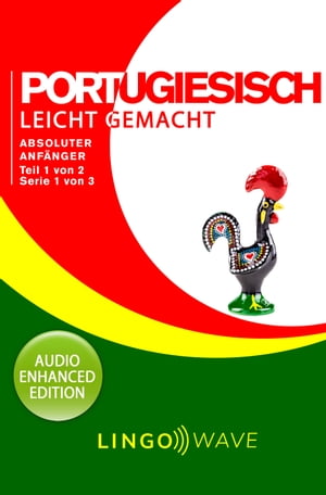 Portugiesisch Leicht Gemacht - Absoluter Anfänger - Teil 1 von 2 - Serie 1 von 3