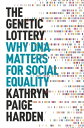 The Genetic Lottery Why DNA Matters for Social Equality