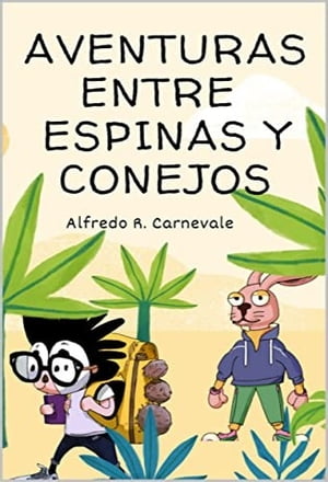 Aventuras entre espinas y conejos