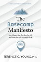 The Basecamp Manifesto How A Secure Base Can Save Your Life and Leadership In A ...