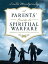 A Parents' Guide to Spiritual Warfare: Equipping Your Kids to Win the Battle