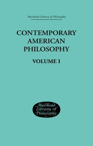 Contemporary American Philosophy Personal Statements Volume I