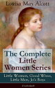 The Complete Little Women Series: Little Women, Good Wives, Little Men, Jo 039 s Boys (Unabridged) The Beloved Classics of American Literature: The coming-of-age series based on the author 039 s own childhood experiences with her three sisters【電子書籍】