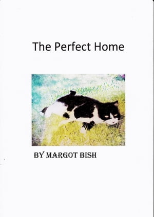 The Perfect Home【電子書籍】[ Margot Bish 