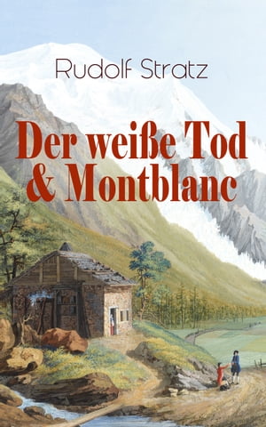 Der wei?e Tod & Montblanc Zwei fesselnde BergromaneŻҽҡ[ Rudolf Stra...