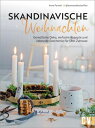 Skandinavische Weihnachten Gem tliche Deko, einfache Rezepte und liebevolle Geschenke f r Dein Zuhause【電子書籍】 Anna Parwoll