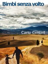 Bimbi senza volto【電子書籍】 Carlo Contini