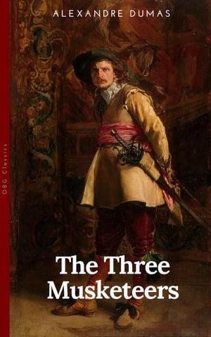 THE THREE MUSKETEERS - Complete Collection: The Three Musketeers, Twenty Years After, The Vicomte of Bragelonne, Ten Years Later, Louise da la Valliere &The Man in the Iron Mask: Adventure ClassicsŻҽҡ[ Alexandre Dumas ]