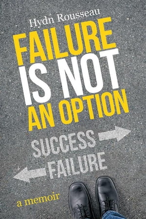 Failure Is Not an Option A Memoir【電子書籍