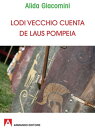 Lodi vecchio cuenta de Laus Pompeia【電子書籍】[ Alida Giacomini ]