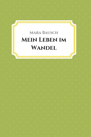 Mein Leben im Wandel【電子書籍】[ Mara Bausch ]