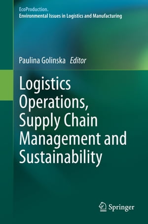 Logistics Operations, Supply Chain Management and Sustainability【電子書籍】