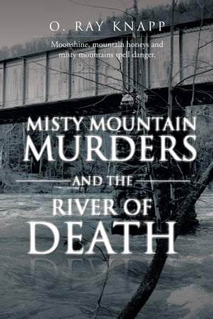 Misty Mountain Murders and the River of Death