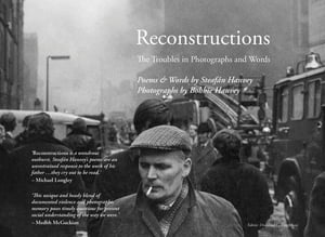 Reconstructions The Troubles in Photographs and Words【電子書籍】[ Steaf?n Hanvey ]