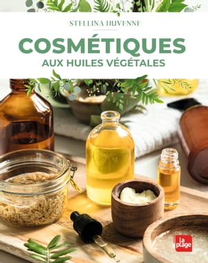 Cosmétiques aux huiles végétales