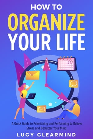 How to Organize Your Life