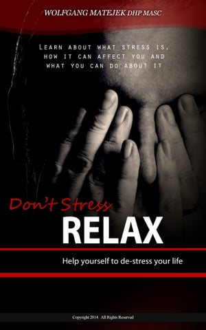 楽天楽天Kobo電子書籍ストアDon't Stress: RELAX【電子書籍】[ Wolfgang Matejek ]