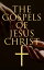 The Gospels of Jesus Christ