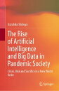 The Rise of Artificial Intelligence and Big Data in Pandemic Society Crises, Ris...
