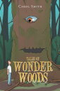 Tales of Wonder Woods【電子書籍】 Carol Smith