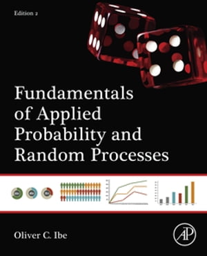Fundamentals of Applied Probability and Random Processes【電子書籍】 Oliver Ibe